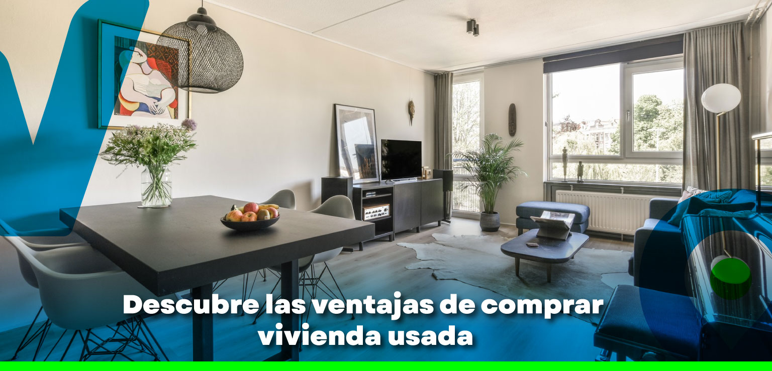 Descubre las ventajas de comprar  vivienda usada