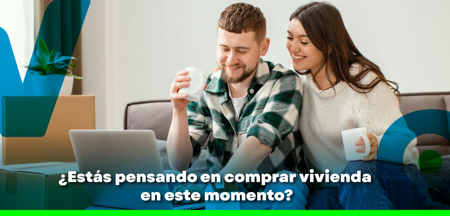 ¿Estás pensando en comprar vivienda en este momento?